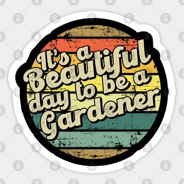 It's a beautiful day to be a gardener Sticker by SerenityByAlex